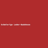 Schmierige Leder-Badehose